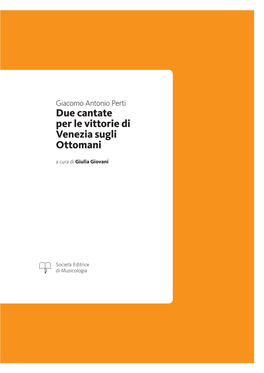 Due Cantate Per Le Vittorie Di Venezia Sugli Ottomani a Cura Di Giulia Giovani