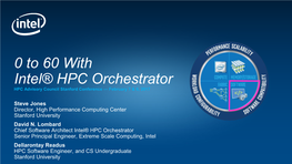 0 to 60 with Intel® HPC Orchestrator HPC Advisory Council Stanford Conference — February 7 & 8, 2017
