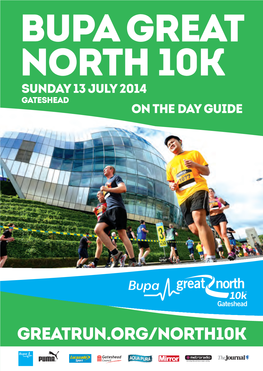 Bupa Great North 10K Sunday 13 July 2014 Gateshead on the Day Guide