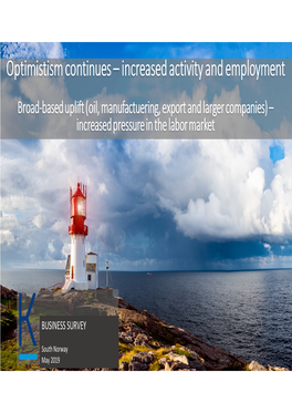 Increased Activity and Employment Broad -Based Uplift (Oil , Manufactuering , Export and Larger Companies ) – Increased Pressure in the Labor Market