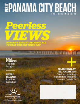 PANAMA CITY BEACH FALL 2017 MAGAZINE Peerless VIEWS NATURE’S BEAUTY BECKONS ALL to STAY for ONE MORE DAY