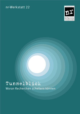 Nr-Werkstatt Recherche Tunnelblick.Indb