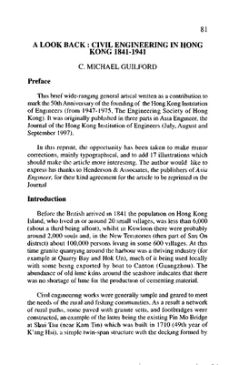 81 a LOOK BACK : CIVIL ENGINEERING in HONG KONG 1841-1941 C. MICHAEL GUILFORD Preface Introduction
