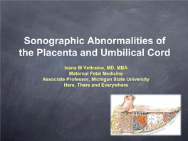 Sonographic Abnormalities of the Placenta and Umbilical Cord