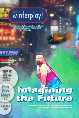 Imagining the Future in This Edition We Take a Look at Our Queer Future, from Aging to Travel to Gay Everything!