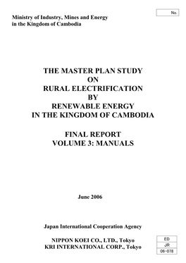 The Master Plan Study on Rural Electrification by Renewable Energy in the Kingdom of Cambodia Final Report Manuals