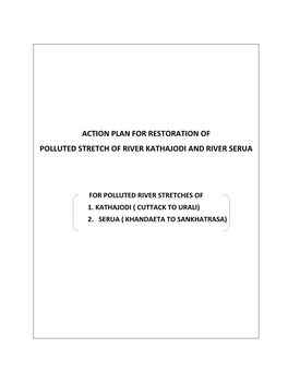 Action Plan for Restoration of Polluted Stretch of River Kathajodi and River Serua