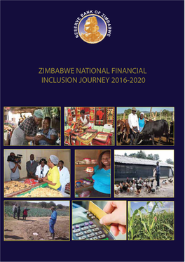 ZIMBABWE NATIONAL FINANCIAL INCLUSION JOURNEY 2016-2020 ZIMBABWE NATIONAL FINANCIAL INCLUSION JOURNEY 2016-2020 Reserve Bank of Zimbabwe