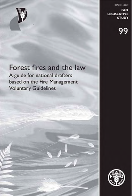 Forest Fires and the Law LEGISLATIVE STUDY a Guide for National Drafters Based on the Fire Management Voluntary Guidelines 99