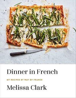 Dinner in French: My Recipes by Way of France / Melissa Clark