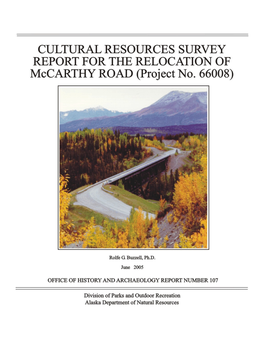 CULTURAL RESOURCES SURVEY REPORT for the RELOCATION of Mccarthy ROAD (Project No