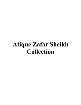 Atique Zafar Sheikh Collection Atique Zafar Sheikh Collection Ex-Director General,National Archives of Pakistan Acc.No