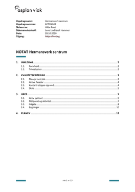 Hermansverk Sentrum Oppdragsnummer: 627100-01 Skriven Av: Hilde Ruud Sidemannskontroll: Lene Lindhardt Hammer Dato: 28.10.2020 Tilgang: Ikkje Offentleg