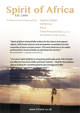 Spirit of Africa Liz Lane a Twelve Minute Choral Work for Soprano Soloist SATB Choir Piano Three Percussionists (Optional) Also Available for Chamber Orchestra