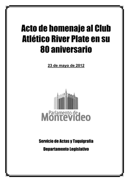 Acto De Homenaje Al Club Atlético River Plate En Su 80 Aniversario