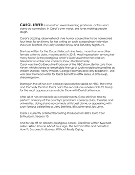 CAROL LEIFER Is an Author, Award-Winning Producer, Actress and Stand-Up Comedian, in Carol’S Own Words, She Loves Making People Laugh