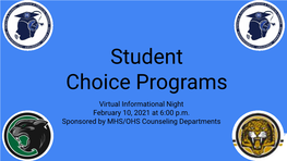 Student Choice Programs Virtual Informational Night February 10, 2021 at 6:00 P.M