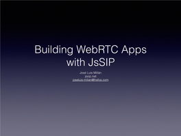 Building Webrtc Apps with Jssip