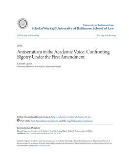 Antisemitism in the Academic Voice: Confronting Bigotry Under the First Amendment Kenneth Lasson University of Baltimore School of Law, Klasson@Ubalt.Edu