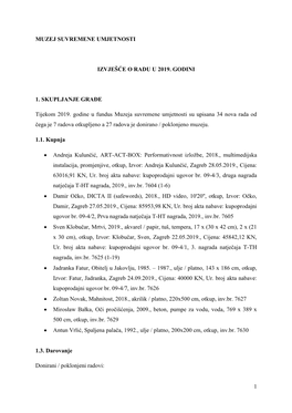1 MUZEJ SUVREMENE UMJETNOSTI IZVJEŠĆE O RADU U 2019. GODINI 1. SKUPLJANJE GRAĐE Tijekom 2019. Godine U Fundus Muzeja Suvremen