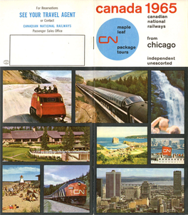 Canada 1965 SEE YOUR TRAVEL AGENT Canadian Or Contact National CANADIAN NATIONAL RAILWAYS Maple Railways Passenger Sales Office Leaf From