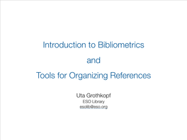 Introduction to Bibliometrics and Tools for Organizing References