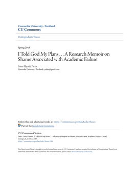 I Told God My Plans . . . a Research Memoir on Shame Associated with Academic Failure Liana Elspeth Parks Concordia University - Portland, Cytfan@Gmail.Com