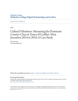 Cultural Vibrations: Measuring the Dominant Creative Class in Times of Conflict: West Jerusalem 2014 to 2016, a Case Study Ellie Neustein Eneustei@Wellesley.Edu