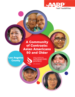 A Community of Contrasts: Asian Americans 50 and Older Los Angeles County CONTENTS Welcome 3
