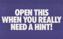 OPEN THIS WHEN YOU REALLY NEED a HINT! GET HELP FAST! Send for Official Lnfocom Hint Books and Maps Right Now!