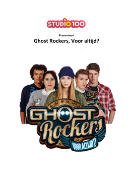 Ghost Rockers, Voor Altijd?