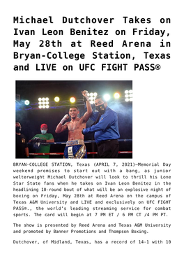 Michael Dutchover Takes on Ivan Leon Benitez on Friday, May 28Th at Reed Arena in Bryan-College Station, Texas and LIVE on UFC FIGHT PASS®