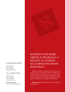 KNJIŽNO NASLIJEĐE OBITELJI TRUHELKA U MUZEJU SLAVONIJE – Ivana Knežević Križić KULTURNO-POVIJESNI Muzej Slavonije Trg Sv