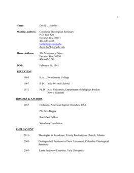 Name: David L. Bartlett Mailing Address: Columbia Theological Seminary P.O. Box 520 Decatur, GA. 30031 404-687-4608 Bartlettd@Ct