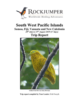 South West Pacific Islands Samoa, Fiji, Vanuatu and New Caledonia 28Th July to 13Th August 2019 (17 Days) Trip Report