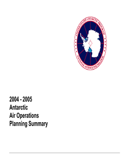 2004 - 2005 Antarctic Air Operations Planning Summary