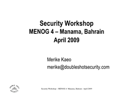 Security Workshop MENOG 4 – Manama, Bahrain April 2009