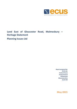 May 2015 Land East of Gloucester Road, Malmesbury – Heritage Statement ECUS Ltd