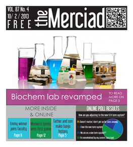 Biochem Lab Revamped PAGE 3 MORE INSIDE ONLINE POLL RESULTS & ONLINE How Are You Adjusting to the New 4:1:4 Term System?