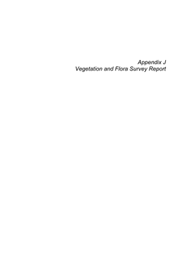 Appendix J Vegetation and Flora Survey Report