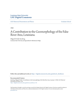 A Contribution to the Geomorphology of the False River Area, Louisiana. Hilgard O'reilly Sternberg Louisiana State University and Agricultural & Mechanical College