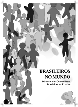BRASILEIROS NO MUNDO Diretório Das Comunidades Brasileiras No Exterior MINISTÉRIO DAS RELAÇÕES EXTERIORES