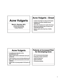 Acne Vulgaris - Onset Acne Vulgaris • Lesions May Begin As Early As 8-10 Years • Incidence Increases Steadily During Adolescence Mkabhtlmdmark A