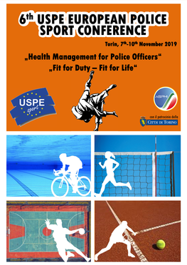 6Th USPE EUROPEAN POLICE SPORT CONFERENCE Turin, 7Th-10Th November 2019 „Health Management for Police Officers“ „Fit for Duty – Fit for Life“