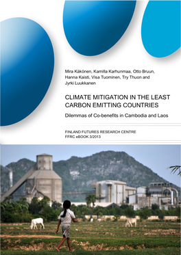 CLIMATE MITIGATION in the LEAST CARBON EMITTING COUNTRIES Dilemmas of Co-Benefits in Cambodia and Laos