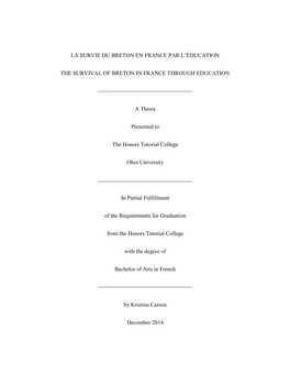 LA SURVIE DU BRETON EN FRANCE PAR L'éducation the SURVIVAL of BRETON in FRANCE THROUGH EDUCATION a Thesis Presented To