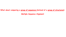 Sequence Alignment What Is a Multiple Alignment?