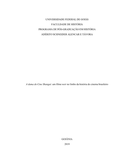 Tese Apresentada Ao Programa De Pós-Graduação Em História Da Universidade Federal De Goiás Como Requisito Para Obtenção Do Grau De Doutor Em História