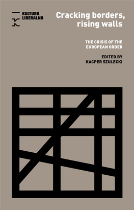 CRACKING BORDERS, RISING WALLS the Crisis of the European Order 5 CRACKING BORDERS, RISING WALLS the Crisis of the European Order