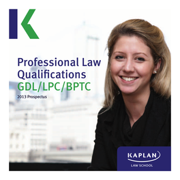 Professional Law Qualifications GDL/LPC/BPTC 2013 Prospectus 2 1